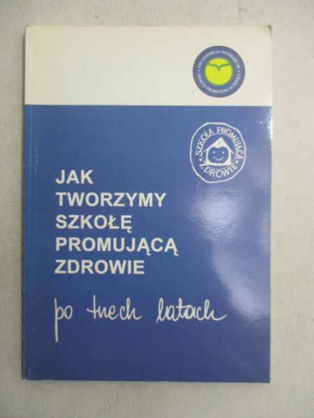 Jak tworzymy szkołę promującą zdrowie