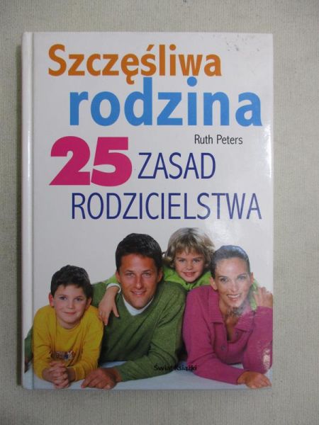 Szczęśliwa rodzina. 25 zasad rodzicielstwa