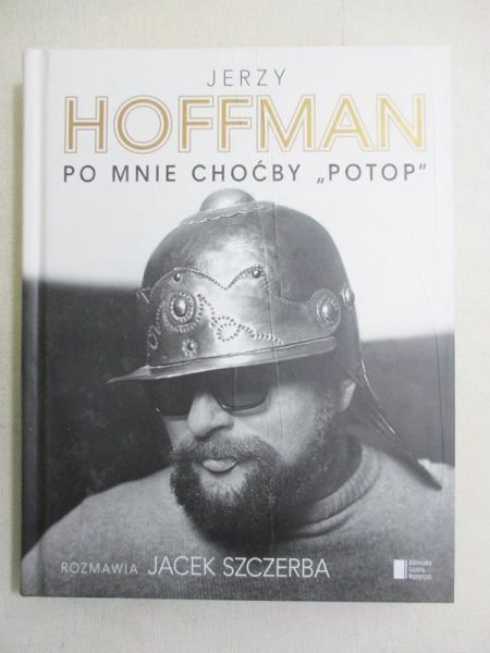 Jerzy Hoffman. Po mnie choćby "Potop"