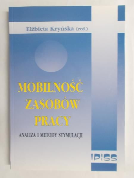 Mobilność zasobów pracy. Analiza i metody stymulacji