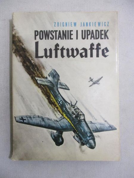 Jankiewicz Zbigniew - Powstanie i upadek Luftwaffe