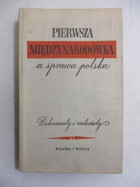 (red.) - Pierwsza Międzynarodówka a sprawa polska
