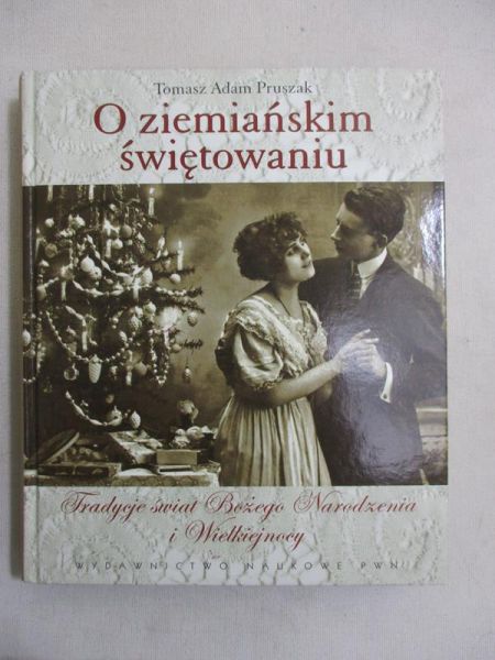 Pruszak Tomasz Adam - O ziemiańskim świętowaniu