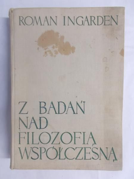 Ingarden Roman - Z badań nad filozofią współczesną