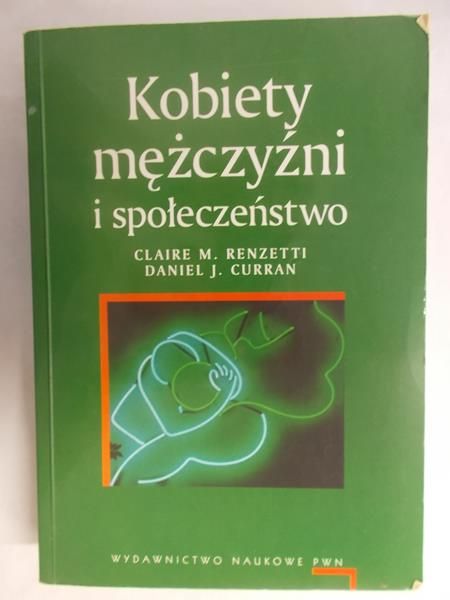 Renzetti Claire M. - Kobiety, mężczyźni i społeczeństwo