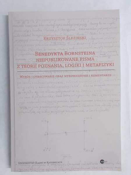 Benedykta Borensteina niepublikowane pisma z teorii poznania, logiki i metafizyki