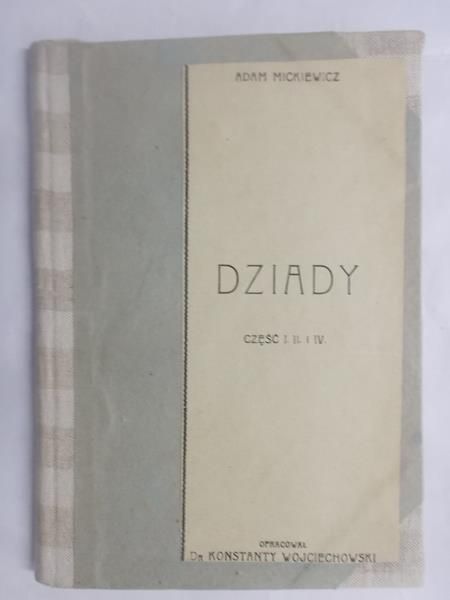 Mickiewicz Adam - Dziady, część I, II i IV, ok.1920 r.