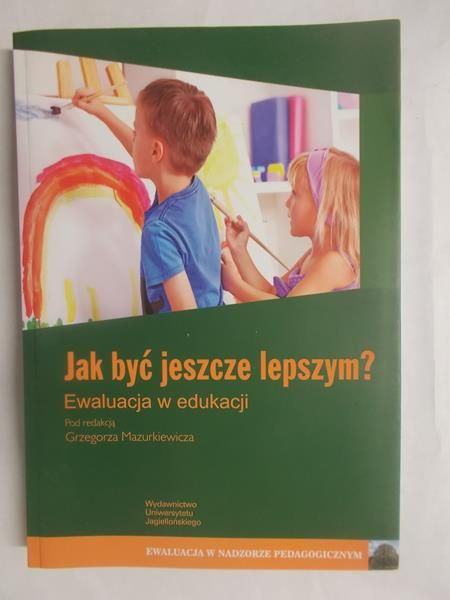 Mazurkiewicz Grzegorz(red.) - Jak być jeszcze lepszym?