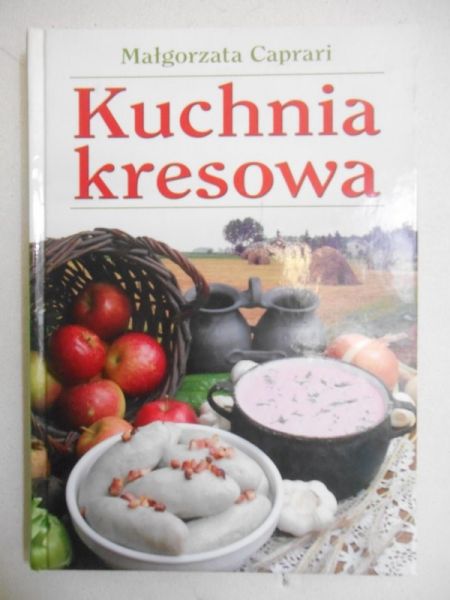 Caprari Małgorzata - Kuchnia kresowa