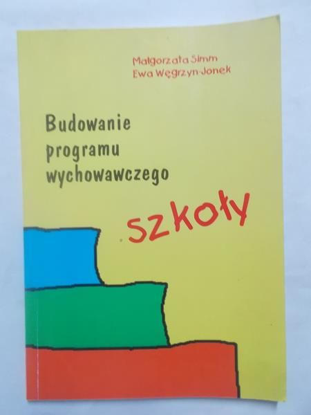Simm Małgorzata - Budowanie programu wychowawczego szkoły