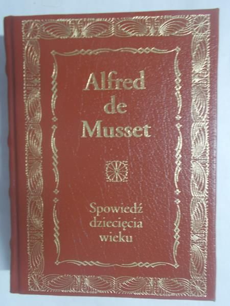 De Musset Alfred - Spowiedź dziecięcia wieku