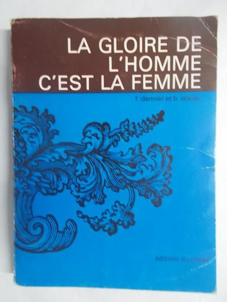 Danniel F. - La gloire de l'homme c'est la femme