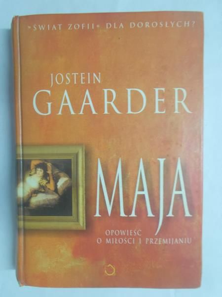 Gaarder Jostein - Maja. Opowieść o miłości i przemijaniu.