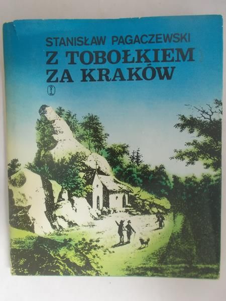 Pagaczewski Stanisław  - Z tobołkiem za Kraków