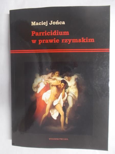 Jońca Maciej - Parricidium w prawie rzymskim