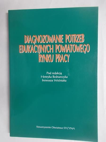 Diagnozowanie potrzeb edukacyjnych powiatowego rynku pracy