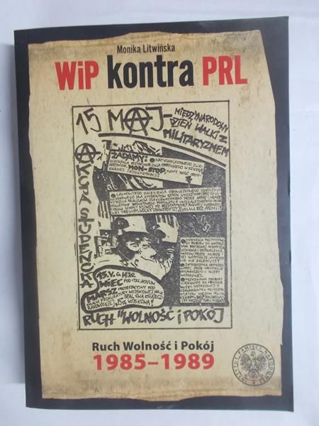 WiP kontra PRL. Ruch wolności i Pokój 1985-1989