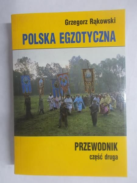 Polska Egzotyczna. Przewodnik część druga