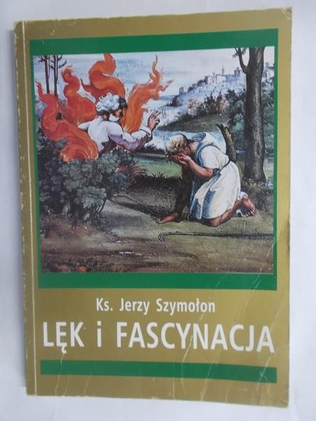 Szymołon  Jerzy - Lęk i fascynacja