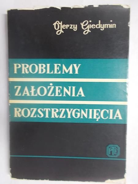 Problemy, założenia, rozstrzygnięcia