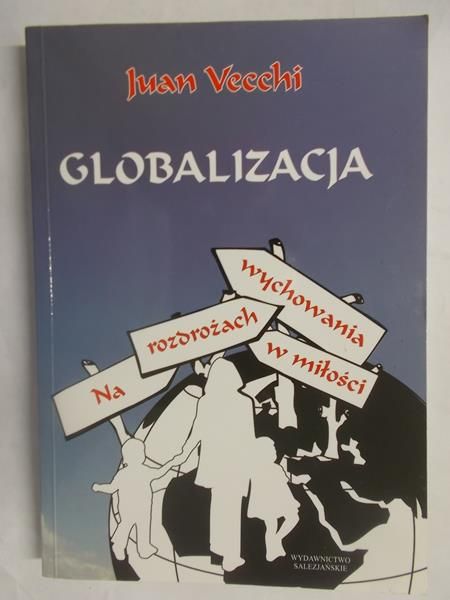 Globalizacja. Na rozdrożu wychowania w miłości.