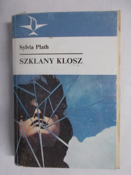 Plath Sylvia - Szklany klosz