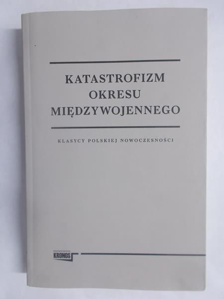 Kołakowski Andrzej (opr.) - Katastrofizm okresu międzywojennego