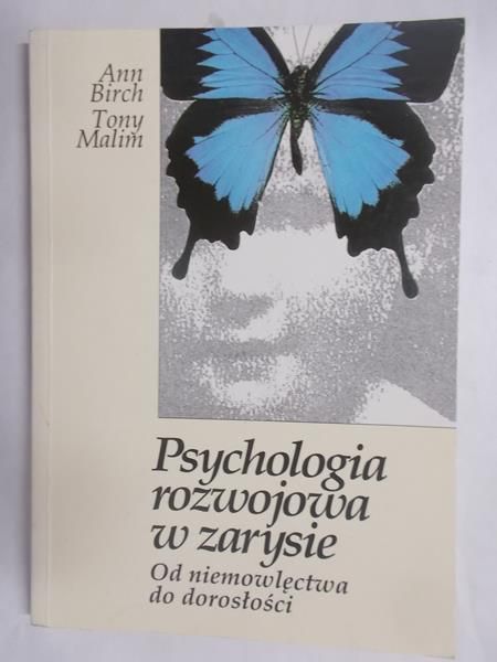 Birch Ann, Malim Tony - Psychologia rozwojowa w zarysie