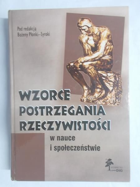 Wzorce postrzegania rzeczywistości w nauce i społeczeństwie