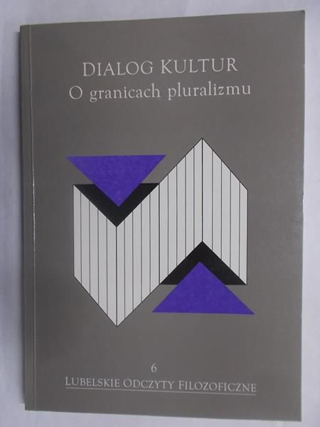 Bytniewski Paweł, Mizińska Jadwiga (red.) - Dialog kultur – ogranicach pluralizmu