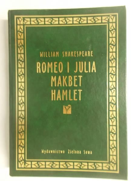 Romeo i Julia, Makbet, Hamlet