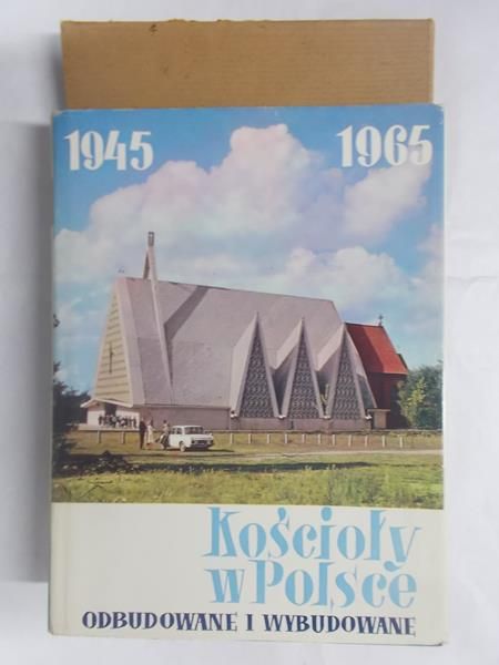 Kościoły w Polsce odbudowane i wybudowane 1945-1965
