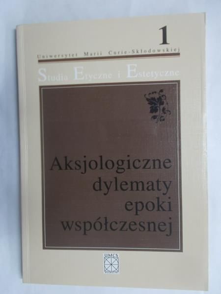 Aksjologiczne dylematy epoki współczesnej