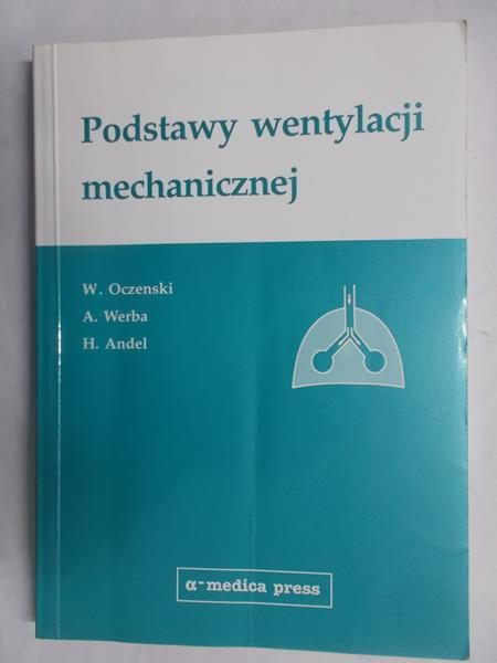 Oczenski Wolfgang - Podstawy wentylacji mechanicznej