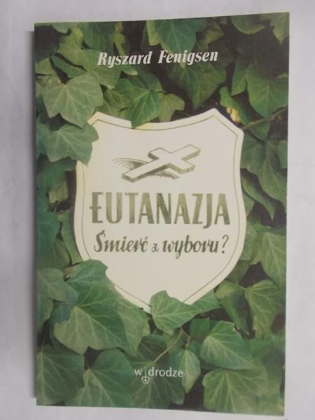 Eutanazja. Śmierć z wyboru?