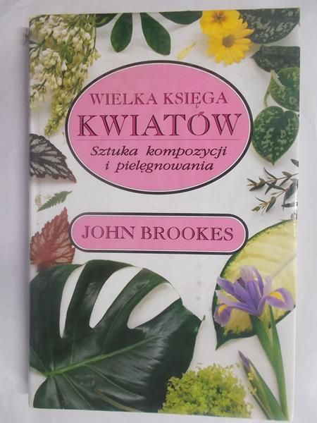 Wielka Księga Ogrodów. Sztuka kompozycji i pielęgnowania