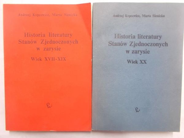 Historia literatury Stanów Zjednoczonych w zarysie. Wiek XVII-XIX / Wiek XX