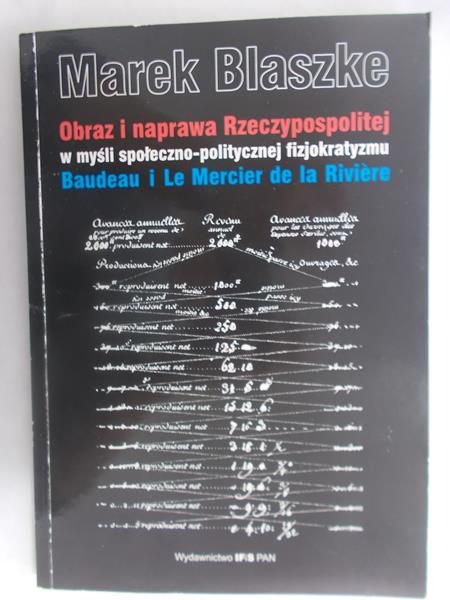 Obraz i naprawa Rzeczypospolitej w myśli społeczno-politycznej fizjokratyzmu Baudeau i Le Mercier de la Riviere