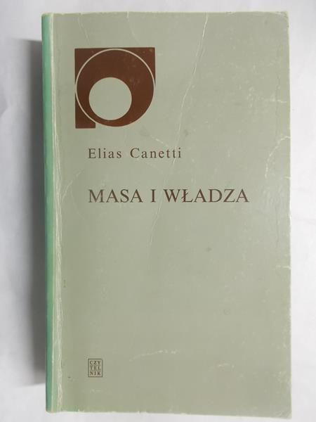 Canetti Elias - Masa i władza