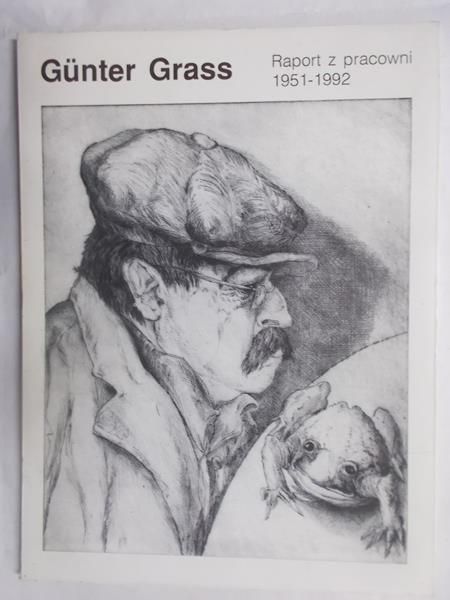Grass Gunter - Raport z pracowni 1951 - 1992