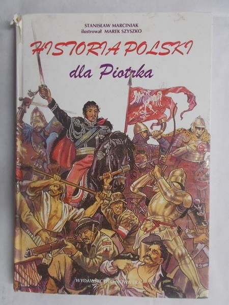 Marciniak Stanisław - Historia Polski dla Piotrka