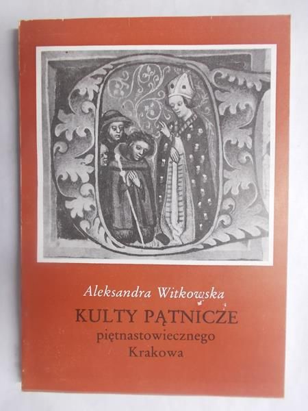 Kulty Pątnicze piętnastowiecznego Krakowa