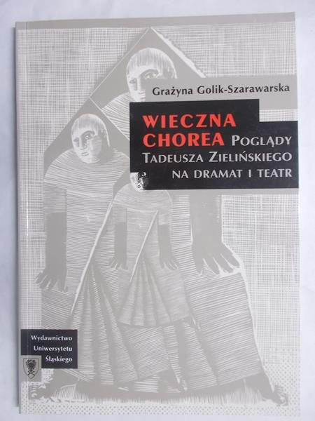 Wieczna Chorea – poglądy Tadeusza Zielińskiego na dramat i teatr