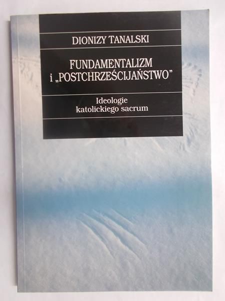 Fundamentalizm i "postchrześcijaństwo"