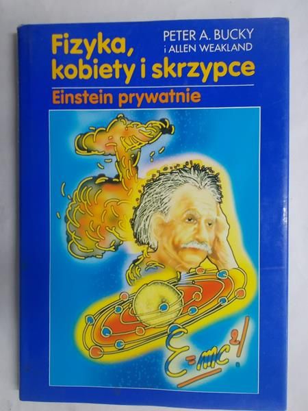 A. - Fizyka, kobiety i skrzypce. Einstein prywatnie