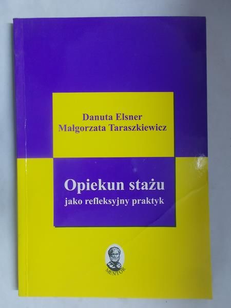 Opiekun stażu jako refleksyjny praktyk