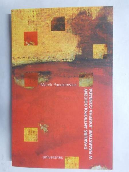 Pacukiewicz Marek - Dyskurs antropologiczny w pisarstwie Josepha Conrada