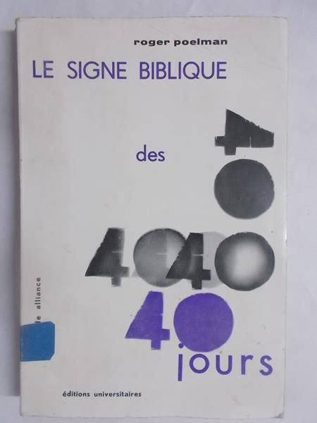 Poelman Roger - Le signe biblique des quarante jours
