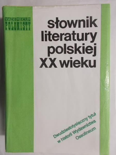 Słowiński Janusz  - Słownik literatury Polskiej XX wieku