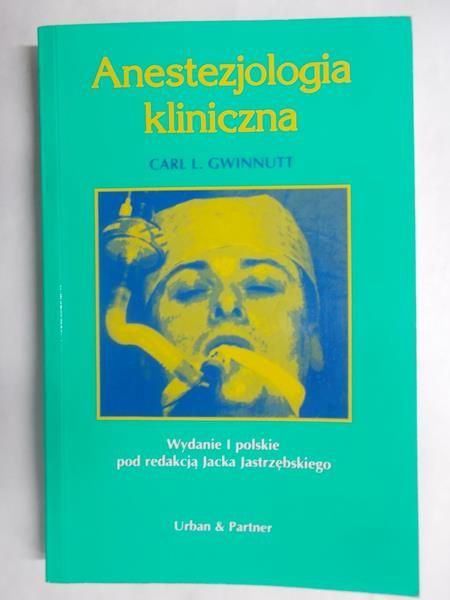 Carl L. Gwinnutt - Anestezjologia kliniczna